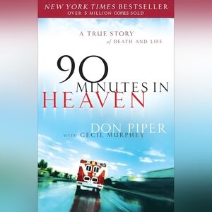 📚 90 Minutes in HEAVEN: a True Story of DEATH and LIFE by Don Piper